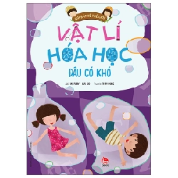 Hỏi Đáp Về Thế Giới - Vật Lí Hóa Học Đâu Có Khó - Mẹ Ruby, Mai Leo, Thùy Dung (Mới 100%) Kiến thức bách khoa, NXB Kim Đồng - SÁCH ĐẠI HỌC