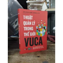 Thuật quản lý trong thế giới VUCA - Sylvia Ann Hewlett