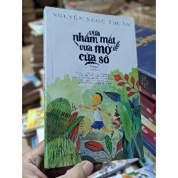 Vừa Nhắm Mắt Vừa Mở Cửa Sổ - Nguyễn Ngọc Thuần 120426
