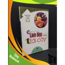 (TẶNG BOOKMARK) Làm đẹp bằng trái cây mới 80% bẩn bìa, ố nhẹ 2004 RBK2110 Hướng Tiểu Huệ SỨC KHỎE - THỂ THAO