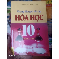 (Sách cũ SCGR) Hướng Dẫn Giải Bài Tập Hóa Học 10 (Nâng Cao) - Hoàng Tấn Ngọc, Lê Đình Nguyên 2008 VAVO-AK3ST1 Blogmeo090426