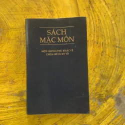 SÁCH MẶC MÔN - MỘT CHỨNG THƯ KHÁC VỀ CHÚA GIÊ SU KY TÔ