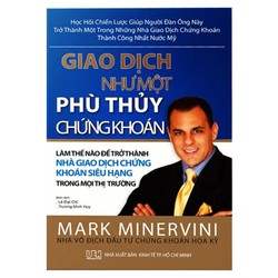 Giao Dịch Như Một Phù Thuỷ Chứng Khoán, tác giả Mark Minervini 137178