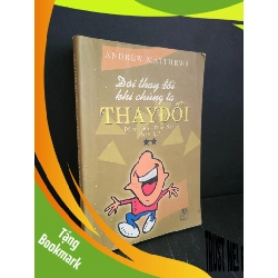 (TẶNG BOOKMARK) Đời thay đổi khi chúng ta thay đổi 2 mới 80% bẩn bìa, ố, tróc gáy, tróc bìa, có chữ ký, highlight 2003 Andrew Mattews RBK3004 KỸ NĂNG