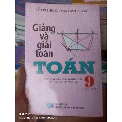 (Sách cũ SCGR) Giảng Và Giải Toán 9 (Tập 1) - Đỗ Minh Khang, Phạm Hoàng Chúng 2009 VAVO-AK3ST1 Blogmeo090426