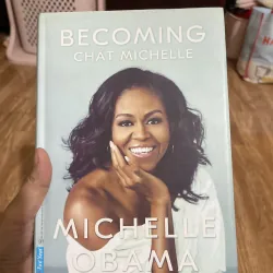 BE COMING - CHẤT MICHELLE - MICHELLE OBAMA Sách gần như mới 99%