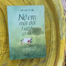 NỢ EM MỘT ĐỜI HẠNH PHÚC trọn bộ - PHÍ NGÃ TƯ TỒN 1031316