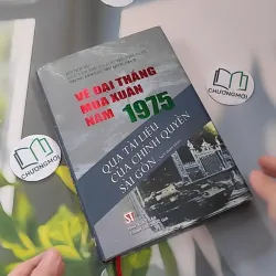 [MIỄN PHÍ BỌC SÁCH] Về Đại Thắng Mùa Xuân Năm 1975 990209