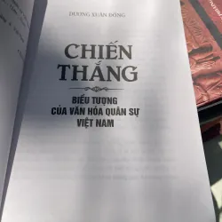 CHIẾN THẮNG BIỂU TƯỢNG CỦA VĂN HOÁ QUÂN SỰ VIỆT NAM - DƯƠNG XUÂN ĐỐNG  1021407