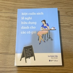 Một cuốn sách lễ nghi hữu dụng dành cho các cô gái - Lư Quắc Cần