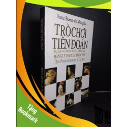 (TẶNG BOOKMARK) Trò chơi tiên đoán mới 90% bẩn nhẹ 2010 RBK2101 Bruce Bueno de Mesquita LỊCH SỬ - CHÍNH TRỊ - TRIẾT HỌC