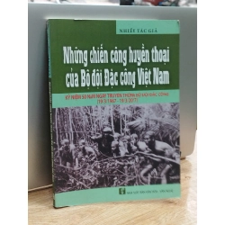 Những chiến công huyền thoại của Bộ đội Đặc công Việt Nam - Nhiều tác giả