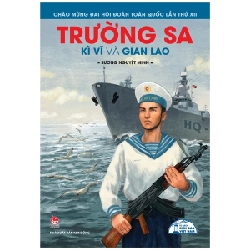 Tủ Sách Biển Đảo Việt Nam - Trường Sa Kì Vĩ Và Gian Lao - Sương Nguyệt Minh (Mới 100%) Lịch sử, địa lí Việt Nam, NXB Kim Đồng - SÁCH ĐẠI HỌC