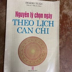NGUYÊN LÝ CHỌN NGÀY THEO LỊCH CAN CHI- GSTS Y KHOA HOÀNG TUẤN