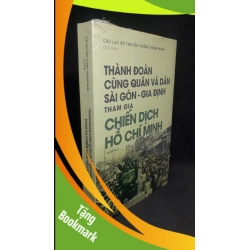 (TẶNG BOOKMARK) Thành đoàn cùng quân và dân Sài Gòn-Gia Định tham gia chiến dịch Hồ Chí Minh 2022 - CLB Truyền thống thành đoàn new 90% RBK.ASB1306