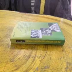 PUTIN TỪ TRUNG TÁ KGB ĐẾN TỔNG THỐNG LIÊN BANG NGA - LÝ CẢNH LONG  1023317