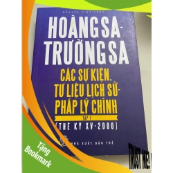 (TẶNG BOOKMARK) Hoàng Sa Trường Sa các sự kiện tư liệu lịch sử pháp lý chính (tập 1) - Nguyễn Việt Long Sách lịch sử - triết học RBK0302