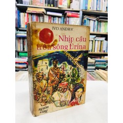 Nhịp cầu trên sông Đrina - Ivo Andric