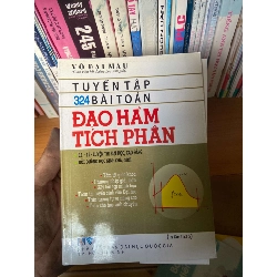 (Sách cũ SCGR) Tuyển Tập 324 Bài Toán Đạo Hàm Tích Phân (11–12, Luyện Thi Đại Học, Cao Đẳng, Bồi Dưỡng Học Sinh Khá Giỏi) - Võ Đại Mau 2006 Tham khảo - luyện thi VAVO-AK1T2 Blogmeo090426