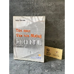 Tản mạn văn hoá Mường Hoà Bình-Nguyễn Hải (sách lưu kho mới 85%) Sách chuyên khảo, khảo cứu STB0302