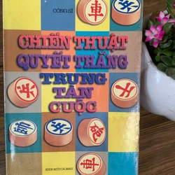 Chiến thuật quyết thắng trung, tàn cuộc _ sách cờ tướng cũ, sách cờ tướng hay  358263