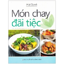 Món Chay Đãi Tiệc - Mai Oanh