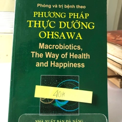 PHÒNG VÀ TRỊ BỆNH THEO PHƯƠNG PHÁP THỰC DƯỠNG OHSAWA  274817