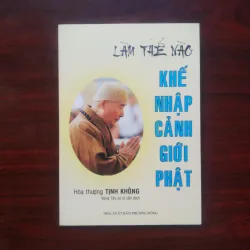 [Sách Phật Giáo] Làm Thế Nào Khế Hợp Cảnh Giới Phật (Hòa Thượng Tịnh Không)