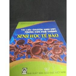 Tài liệu chuyên Sinh học trung học phổ thông Sinh học tế bào mới 90% Oreka-Blogmeo 39162
