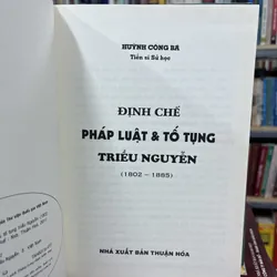 ĐỊNH CHẾ PHÁP LUẬT VÀ TỐ TỤNG TRIỀU NGUYỄN- HUỲNH CÔNG BÁ 708840