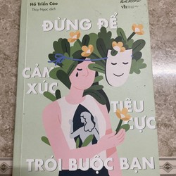 Sách Đừng Để Cảm Xúc Tiêu Cực Trói Buộc Bạn mới nguyên seal 181591