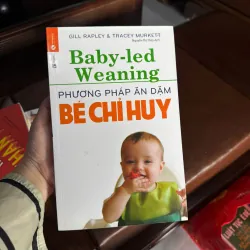BABY-LED WEANING – PHƯƠNG PHÁP ĂN DẶM BÉ CHỈ HUY- K4 1023093
