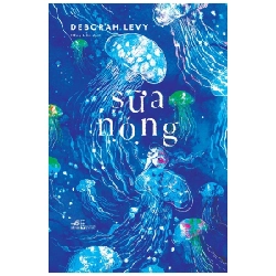 Sữa nóng - Deborah Levy 2021 New 100% HCM.PO 348964