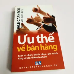 ƯU THẾ VỀ BÁN HÀNG ( cách có được khách hàng, giữ khách hàng và bán nhiều sản phẩm)