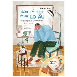 Tâm Lý Học Về Sự Lo Âu - Đổng Tâm Khiết