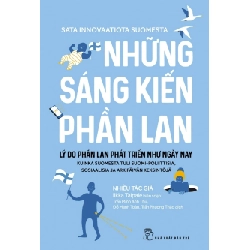 Những sáng kiến Phần Lan - Lý do Phần Lan phát triển như ngày hôm nay - Nhiều tác giả, Ilkka Taipale 2019 New 100% HCM.PO 47172