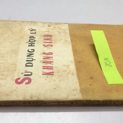 SỬ DỤNG HỢP LÝ KHÁNG SINH  - 150 trang, nxb: 1974 322187