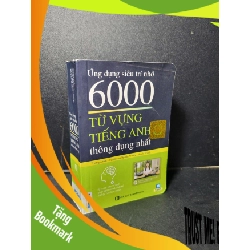 (TẶNG BOOKMARK) Ứng dụng siêu trí nhớ 6000 từ vựng tiếng anh thông dụng nhất mới 80% bẩn bìa, ố nhẹ, tróc gáy nhẹ 2019 Huyền Windy RBK2205 HỌC NGOẠI NGỮ