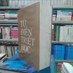 TỪ ĐIỂN TRIẾT HỌC - CUNG KIM TIẾN 712323