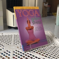 YOGA GIẢM STRESS ( SÁCH IN MÀU) 