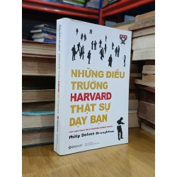 Những Điều Trường Harvard Thật Sự Dạy Bạn - What They Teach You At Harvard Business School - Philip Delves Broughton 127935