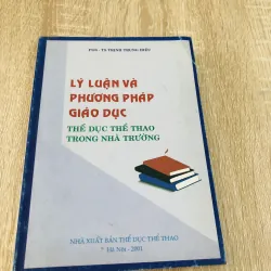 LÝ LUẬN VÀ PHƯƠNG PHÁP GIÁO DỤC THỂ DỤC THỂ THAO TRONG NHÀ TRƯỜNG 