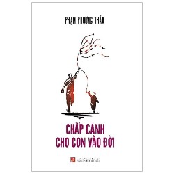 Chắp Cánh Cho Con Vào Đời - Phạm Phương Thảo 160679