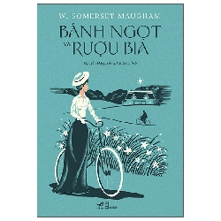 Bánh Ngọt Và Rượu Bia (2025) - W. Somerset Maugham