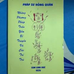 SÁCH NHỮNG PHƯƠNG PHÁP TRẤN YỂM BÍ TRUYỀN VÀ CÁC  TRÌ CHÚ - PHÁP SƯ HỒNG QUÂN