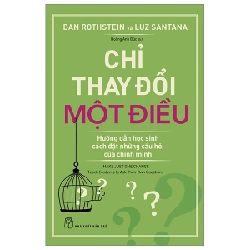 Chỉ Thay Đổi Một Điều - Hướng Dẫn Học Sinh Cách Đặt Những Câu Hỏi Của Chính Mình - Dan Rothstein, Luz Santana 184251