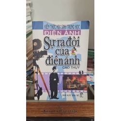 Sự ra đời của điện ảnh mới 70% ố nhiều 2003 Cao Thụy [2001] SÁCH KHOA HỌC ĐỜI SỐNG STB279 457513