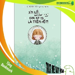 (TẶNG BOOKMARK) Xin lỗi, hôm nay cuộc đời tôi là trên hết ! - Lee Jin Yi - 12/10/2023 (XB)