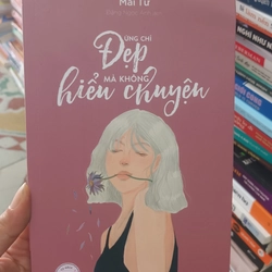 Đừng Chỉ Đẹp Mà Không Hiểu Chuyện- Mai Tử