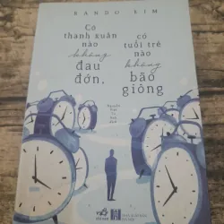 Tản văn- Thanh xuân nào không đau đớn, Tuổi trẻ nào không bão giông. Rando Kim- ĐH Seoul